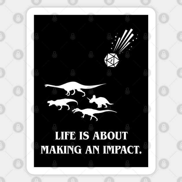 Dinosaur Extinction Life is About Making an Impact Dice Magnet by pixeptional